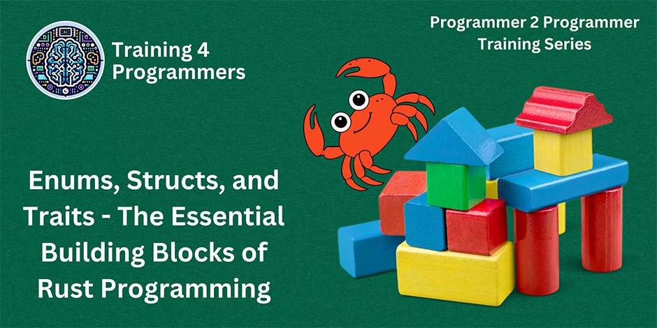 Enums, Structs, and Traits - Essential Building Blocks of Rust Programming